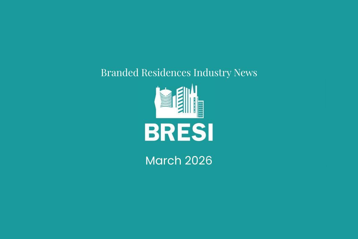 Branded Residences Industry News March 2026