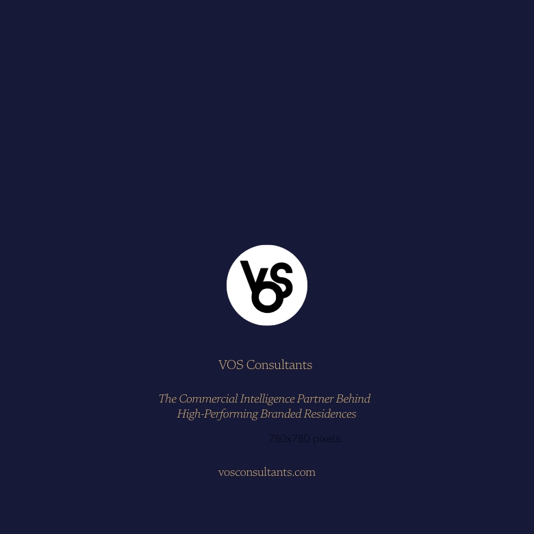 VOS Consultants, The Commercial Intelligence Partner Behind High-Performing Branded Residences